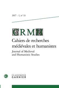 Cahiers de recherches médiévales et humanistes, n° 33. Textes et savoirs scientifiques et magiques médiévaux entre Orient et Occident