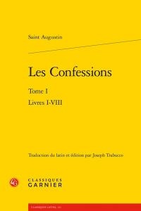 Confessions. Vol. 1. Livres I-VIII