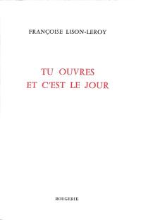 Tu ouvres et c'est le jour