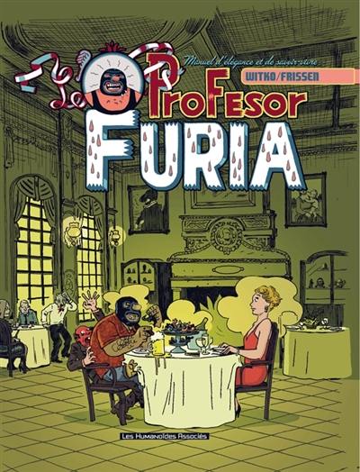 Le profesor Furia : leçon de savoir-vivre Le profesor Furia : leçon de savoir-vivre