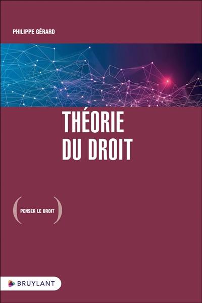 Théorie du droit Théorie du droit