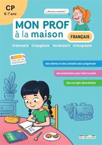 Français CP, 6-7 ans : grammaire, conjugaison, vocabulaire, orthographe