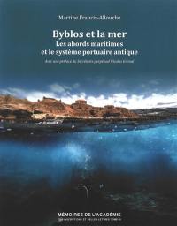 Byblos et la mer : les abords maritimes et le système portuaire antique