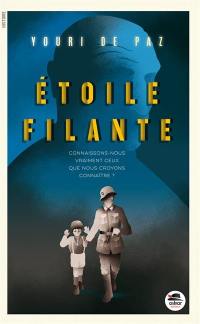 Etoile filante : connaissons-nous vraiment ceux que nous croyons connaître ? Etoile filante : connaissons-nous vraiment ceux que nous croyons connaître ?