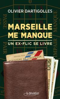 Marseille me manque : un ex-flic se livre
