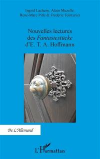 Nouvelles lectures des Fantasiestücke d'E.T.A. Hoffmann