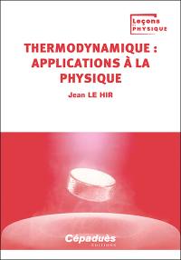 Thermodynamique. Vol. 4. Applications à la physique