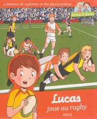 Lucas joue au rugby : 4 histoires de rugbymen et des documentaires Lucas joue au rugby : 4 histoires de rugbymen et des documentaires