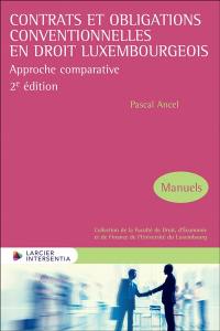 Contrats et obligations conventionnelles en droit luxembourgeois : approche comparative