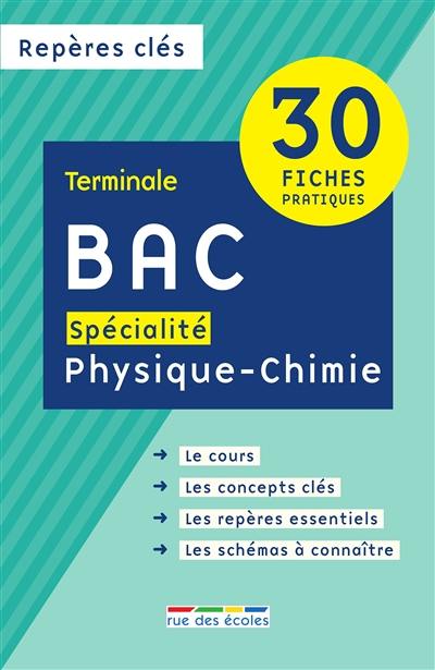 Bac spécialité physique chimie : terminale : 30 fiches pratiques Bac spécialité physique chimie : terminale : 30 fiches pratiques