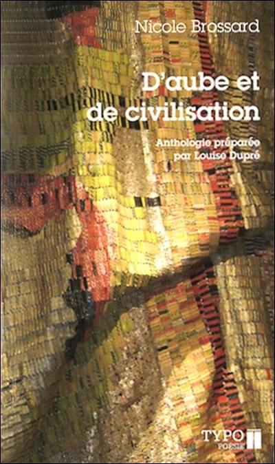 D'aube et de civilisation : poèmes choisis, 1965-2007 D'aube et de civilisation : poèmes choisis, 1965-2007