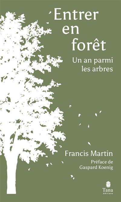 Entrer en forêt : un an parmi les arbres