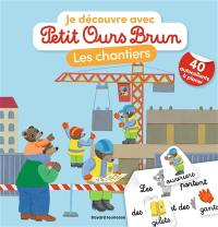 Je découvre les chantiers avec Petit Ours Brun : Premiers autocollants : Dès 3 ans