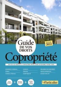 Copropriété : guide de vos droits : toutes les règles à connaître pour faire entendre votre voix, 2022