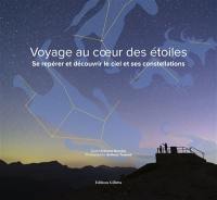 Voyage au coeur des étoiles : se repérer et découvrir le ciel et ses constellations