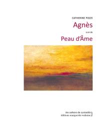Agnès. Peau d'âme Agnès. Peau d'âme