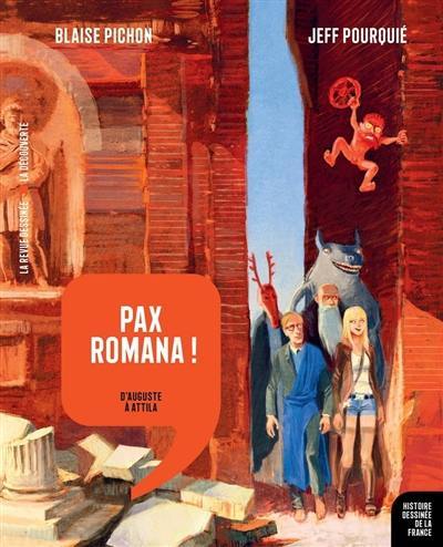 Histoire dessinée de la France. Vol. 3. Pax romana ! : d'Auguste à Attila Histoire dessinée de la France. Vol. 3. Pax romana ! : d'Auguste à Attila
