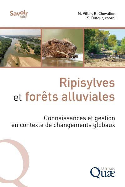 Ripisylves et forêts alluviales : connaissances et gestion en contexte de changements globaux
