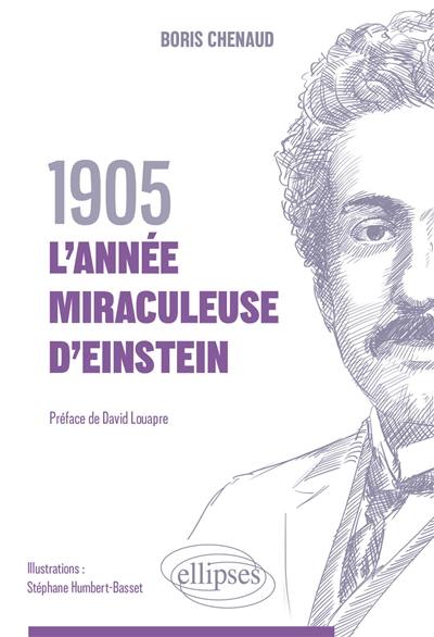 1905 : l'année miraculeuse d'Einstein