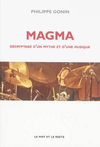 Magma : décryptage d'un mythe et d'une musique
