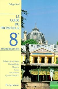Le guide du promeneur, 8e arrondissement