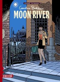 Caroline Baldwin. Vol. 1. Moon river