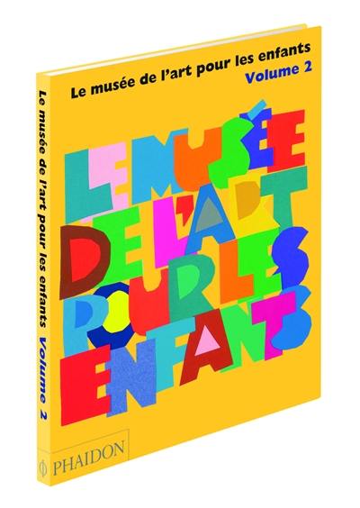 Le musée de l'art pour les enfants. Vol. 2