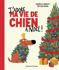 J'adore ma vie de chien à Noël !