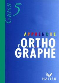 Apprendre l'orthographe, 5e