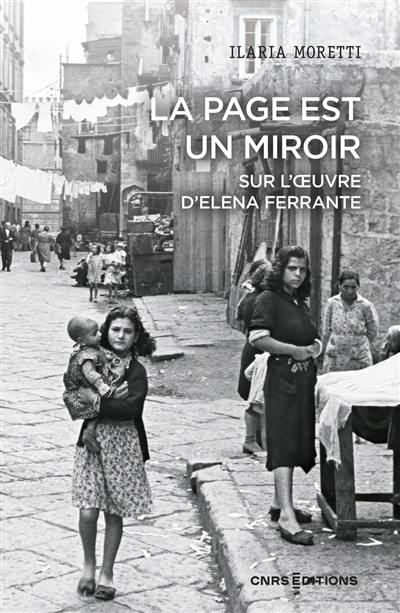 La page est un miroir : sur l'oeuvre d'Elena Ferrante La page est un miroir : sur l'oeuvre d'Elena Ferrante