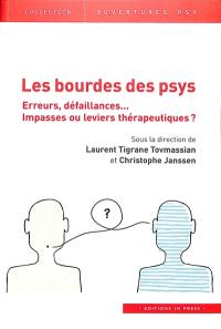Les bourdes des psys : erreurs, défaillances... : impasses ou leviers thérapeutiques ?