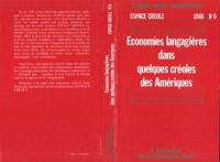 Espace créole-Espaces francophones, n° 6. Economies langagières dans quelques créoles des Amériques : langues, sociétés, communication
