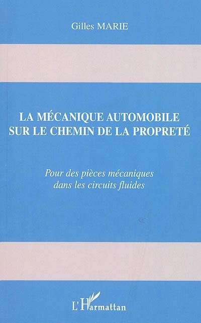 La mécanique automobile sur le chemin de la propreté : pour des pièces mécaniques dans les circuits fluides