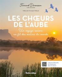 Les choeurs de l'aube : un voyage sonore au fil des matins du monde