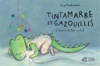 Tintamarre et Gazouillis. L'heure d'aller au lit