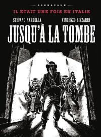 Jusqu'à la tombe : il était une fois en Italie