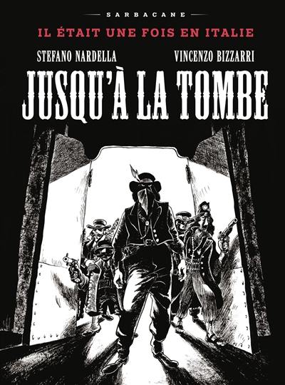 Jusqu'à la tombe : il était une fois en Italie