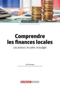 Comprendre les finances locales : les acteurs, le cadre, le budget