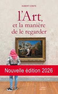 L'art, et la manière de le regarder : un manuel pour ne pas s'ennuyer dans les musées