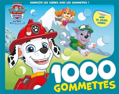 La Pat' Patrouille : 1000 gommettes La Pat' Patrouille : 1000 gommettes