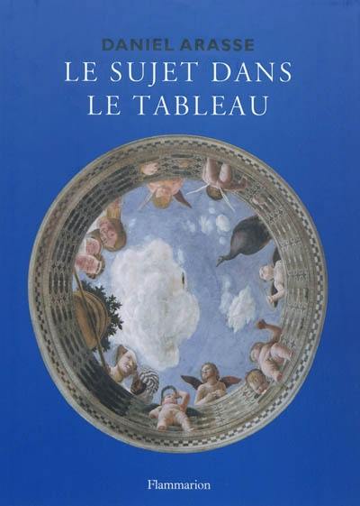 Le sujet dans le tableau : essais d'iconographie analytique Le sujet dans le tableau : essais d'iconographie analytique