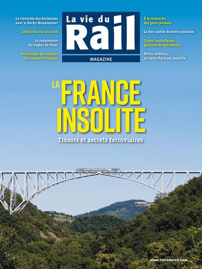 Vie du rail (La). La France insolite : trésors et secrets ferroviaires Vie du rail (La). La France insolite : trésors et secrets ferroviaires