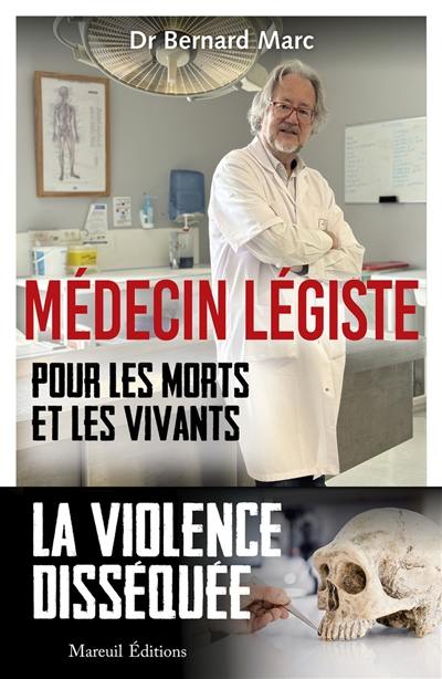 Médecin légiste : pour les morts et les vivants