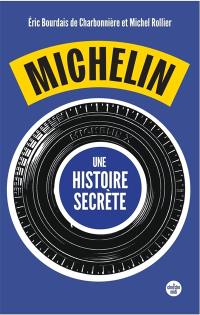 Michelin, une histoire secrète : 30 ans de reconstruction racontés par ses anciens dirigeants