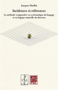 Incidences et références : la méthode comparative en systématique du langage et en logique naturelle du discours