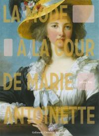 La mode à la cour de Marie-Antoinette La mode à la cour de Marie-Antoinette