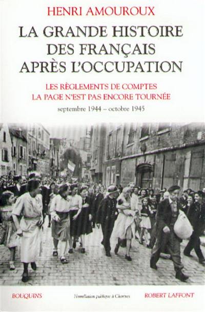 La grande histoire des Français après l'Occupation. Vol. 5. Septembre 1944-octobre 1945 La grande histoire des Français après l'Occupation. Vol. 5. Septembre 1944-octobre 1945