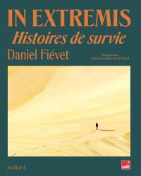 In extremis : histoires de survie