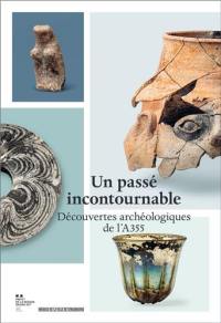Un passé incontournable : découvertes archéologiques de l'A355