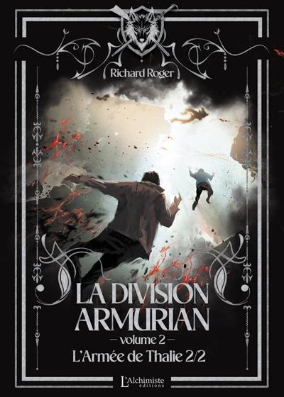 La Division Armurian. Vol. 2. L'armée de Thalie : 2ème partie La Division Armurian. Vol. 2. L'armée de Thalie : 2ème partie